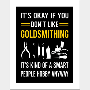 Smart People Hobby Goldsmithing Goldsmith Posters and Art